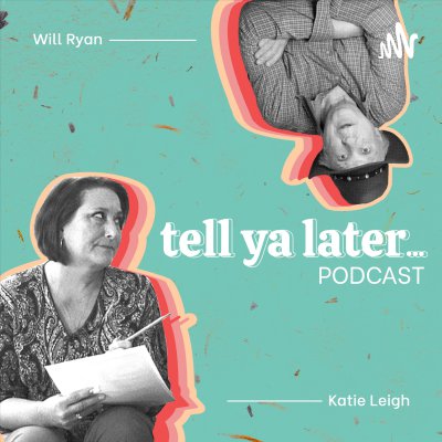 Tell Ya Later podcast cover
